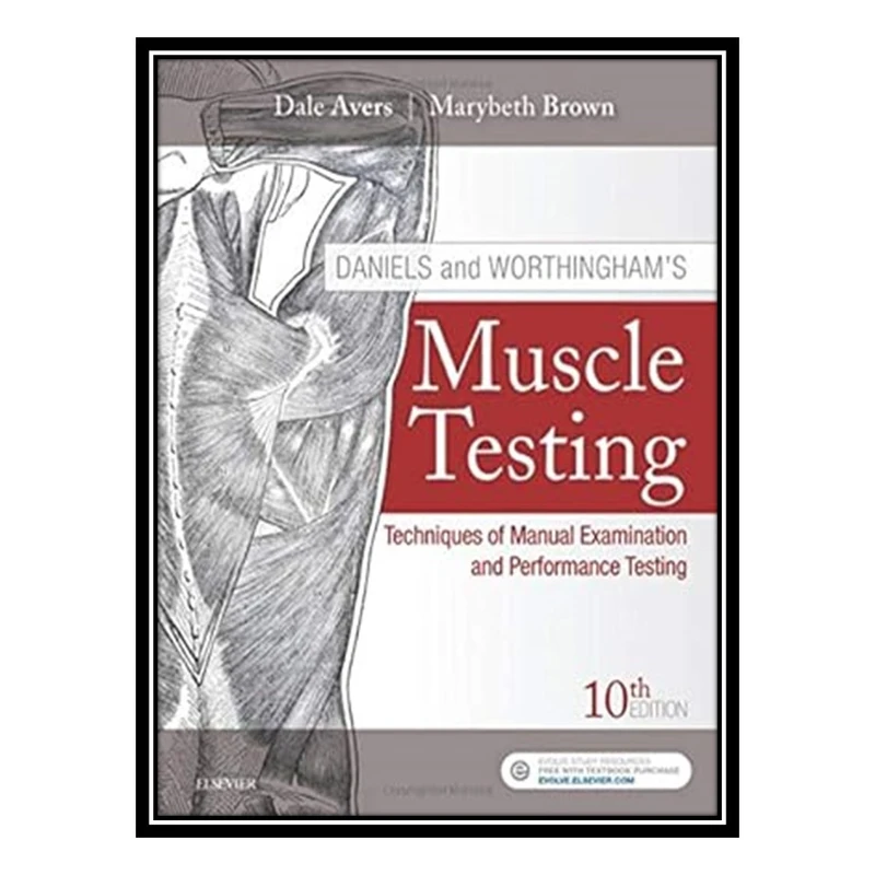 کتاب Daniels and Worthingham's Muscle Testing اثر Marybeth Brown PT PhD FACSM FAPTA , Dale Avers PT DPT PhD FAPTA انتشارات مؤلفین طلایی