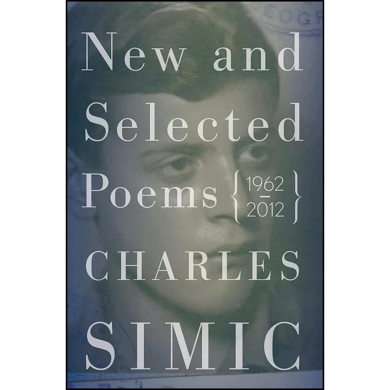 کتاب New And Selected Poems اثر Charles Simic انتشارات Ecco
