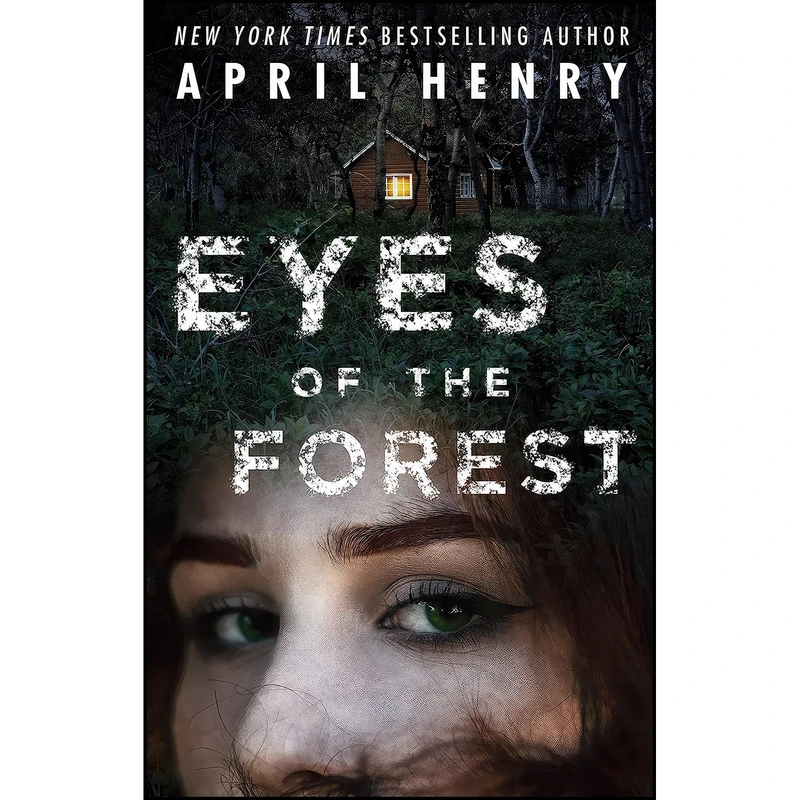کتاب Eyes of the Forest اثر April Henry انتشارات Henry Holt and Co.
