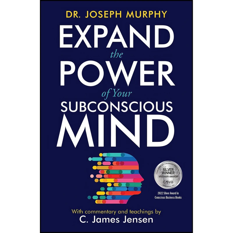 کتاب Expand the Power of Your Subconscious Mind اثر C. James Jensen انتشارات Beyond Words