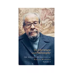 کتاب On Literature and Philosophy - Non-Fiction Writing of Naguib Mahfouz اثر Najib Mahfuz انتشارات Gingko