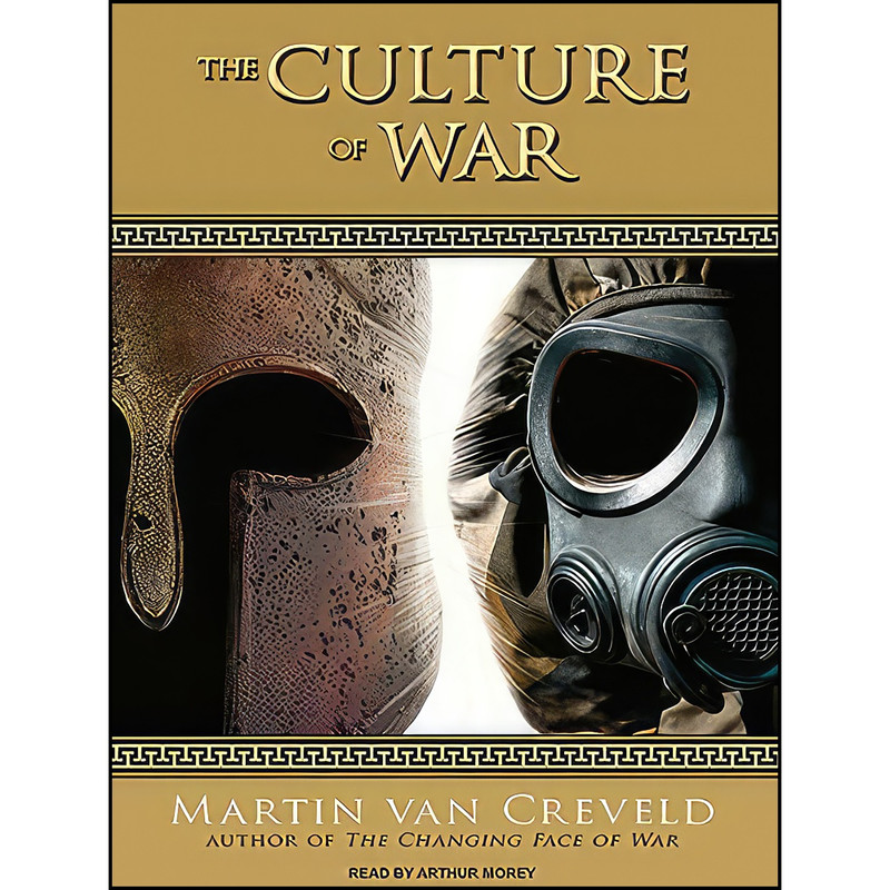 کتاب The Culture of War اثر Martin van Creveld and Arthur Morey انتشارات Tantor Audio