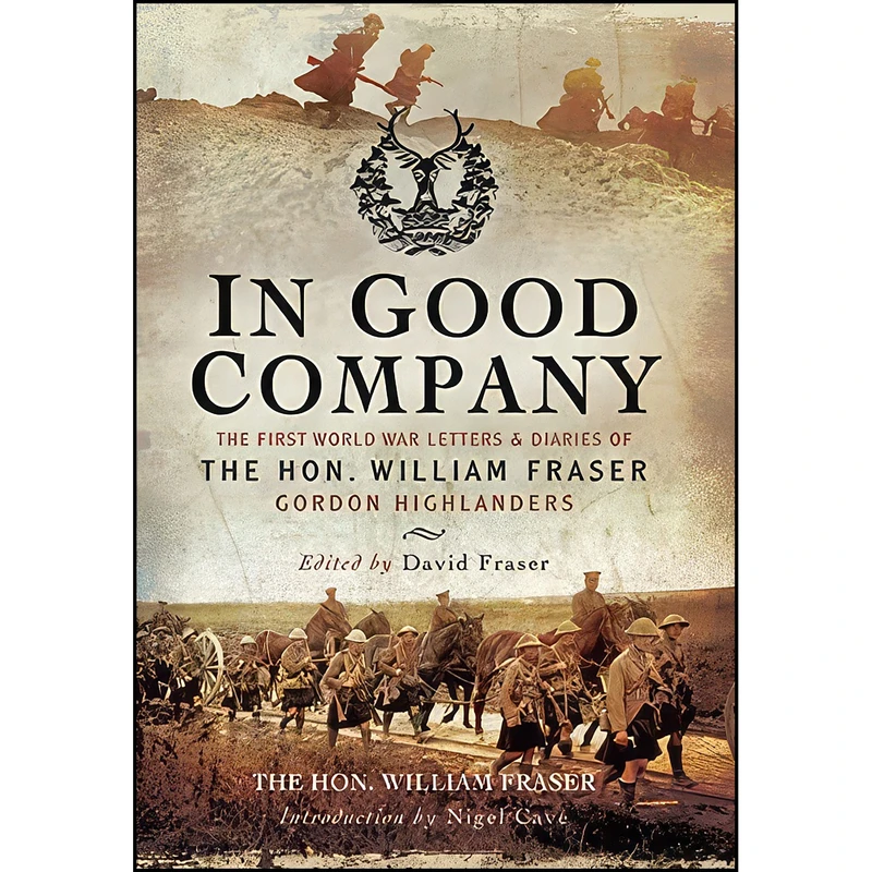 کتاب In Good Company اثر The Hon. William Fraser انتشارات Pen and Sword Military