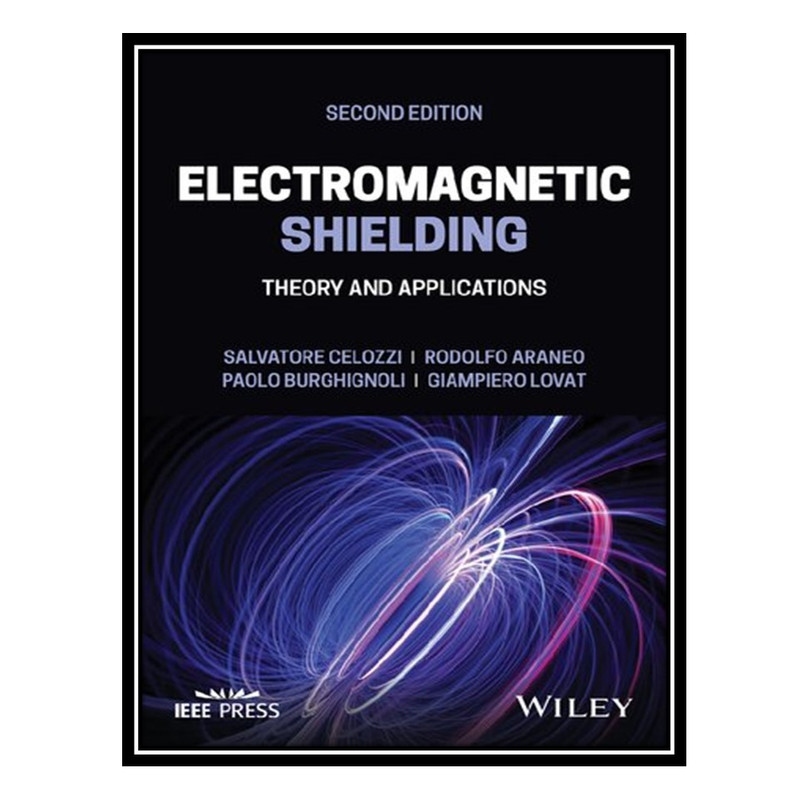 کتاب Electromagnetic Shielding: Theory and Applications اثر جمعی از نویسندگان انتشارات مؤلفین طلایی