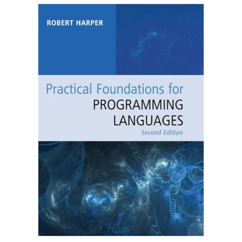 کتاب Practical Foundations For Programming Languages اثر Robert Harper انتشارات مؤلفین طلایی