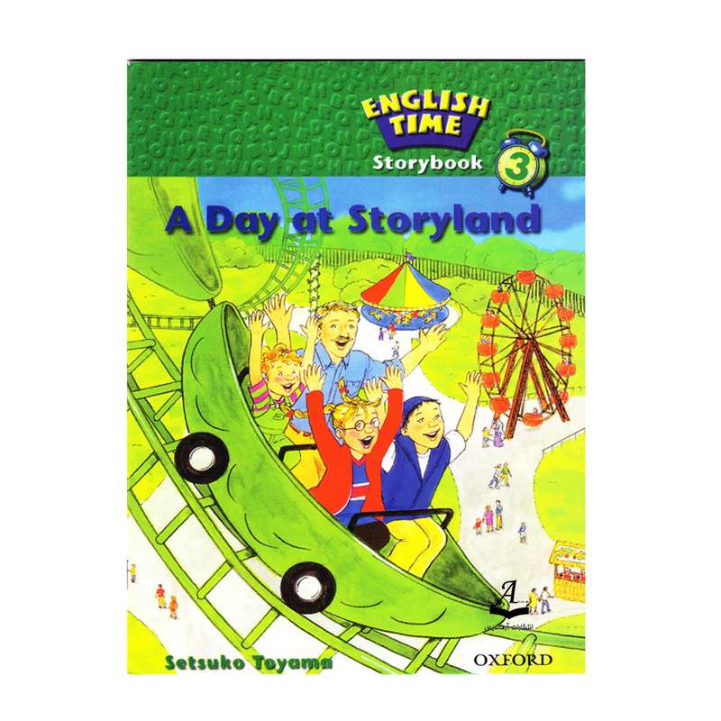 کتاب English Time Storybook 3 A Day At Storyland اثر Setsuko Toyama انتشارات آرماندیس