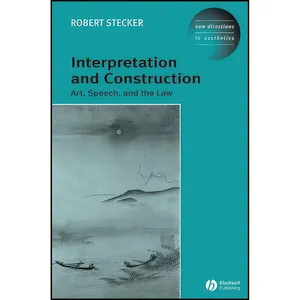 کتاب Interpretation and Construction اثر Robert Stecker انتشارات Wiley-Blackwell