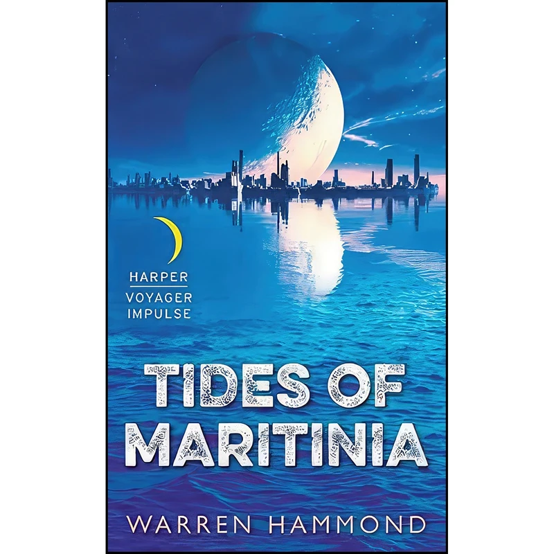 کتاب Tides of Maritinia اثر Warren Hammond انتشارات Harper Voyager Impulse