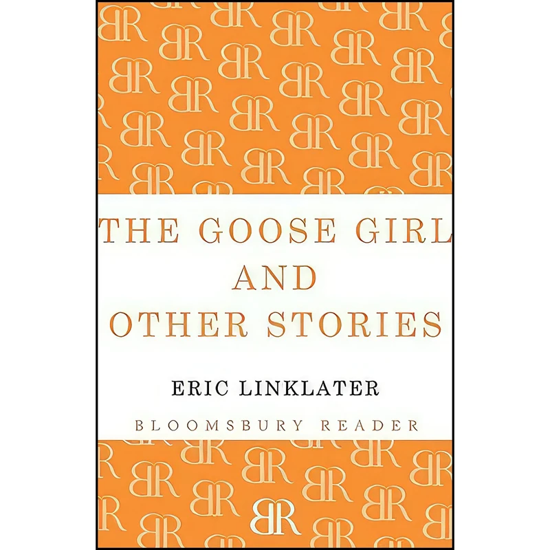 کتاب Goose Girl and Other Stories اثر Eric Linklater انتشارات Bloomsbury Reader