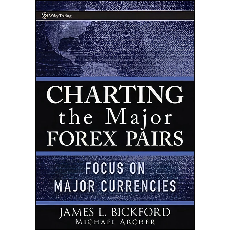 کتاب Charting the Major Forex Pairs اثر جمعي از نويسندگان انتشارات Wiley
