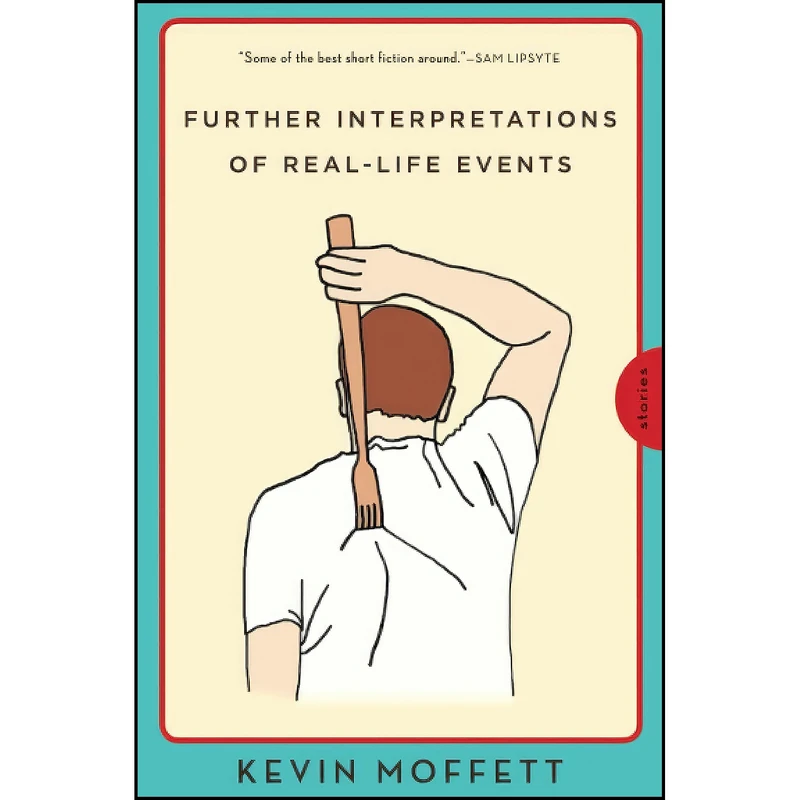 کتاب FURTHER INTRPTNS REAL LIFE اثر Kevin Moffett انتشارات Perennial