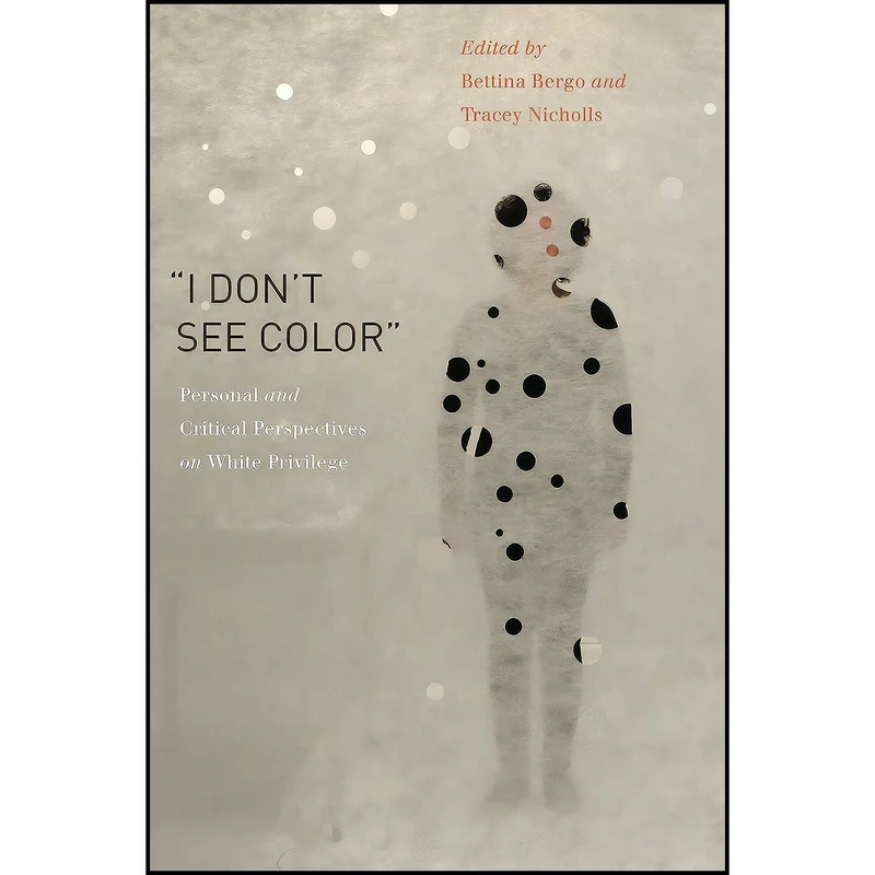 کتاب I Don’t See Color اثر جمعی از نویسندگان انتشارات Penn State University Press