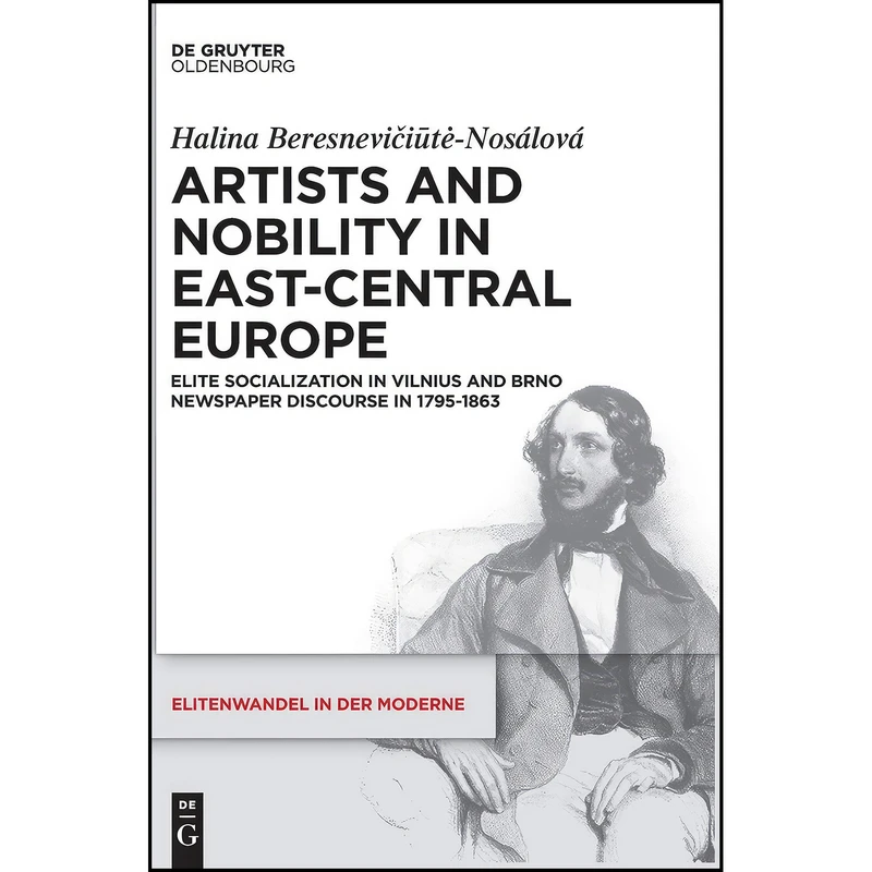 کتاب Artists and Nobility in East-Central Europe  اثر جمعي از نويسندگان انتشارات De Gruyter Oldenbourg