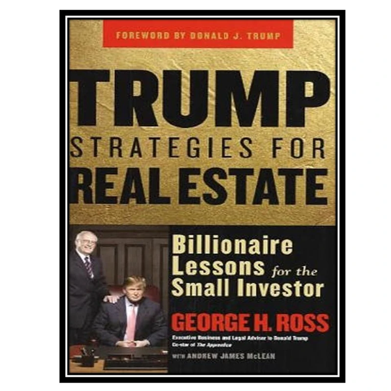 کتاب Trump Strategies for Real Estate: Billionaire Lessons for the Small Investor اثر جمعی از نویسندگان انتشارات مؤلفین طلایی