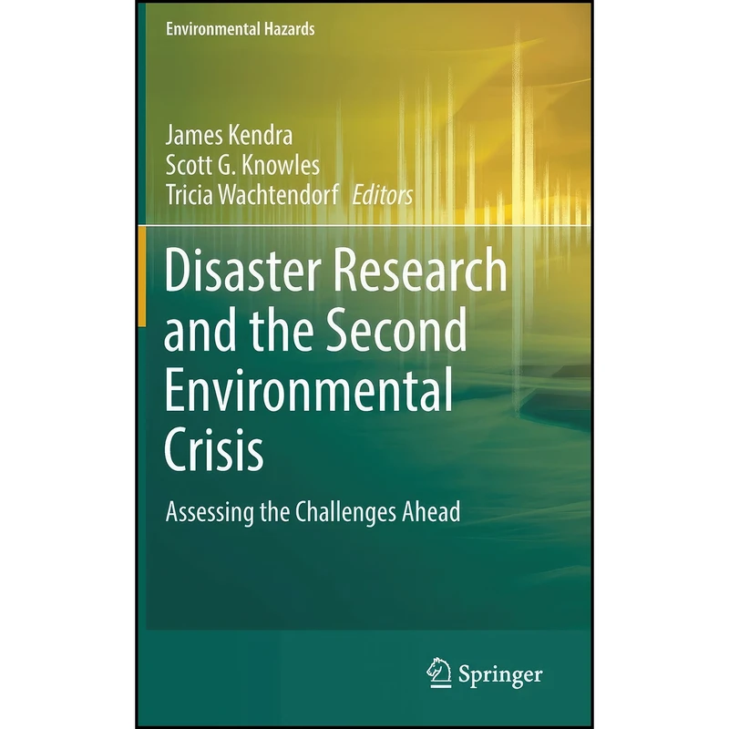 کتاب Disaster Research and the Second Environmental Crisis اثر جمعي از نويسندگان انتشارات Springer