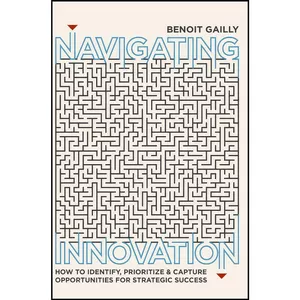 کتاب Navigating Innovation اثر Benoit Gailly انتشارات Palgrave Macmillan
