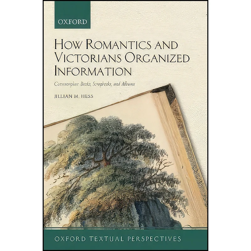 کتاب How Romantics and Victorians Organized Information اثر Jillian M. Hess انتشارات Oxford University Press