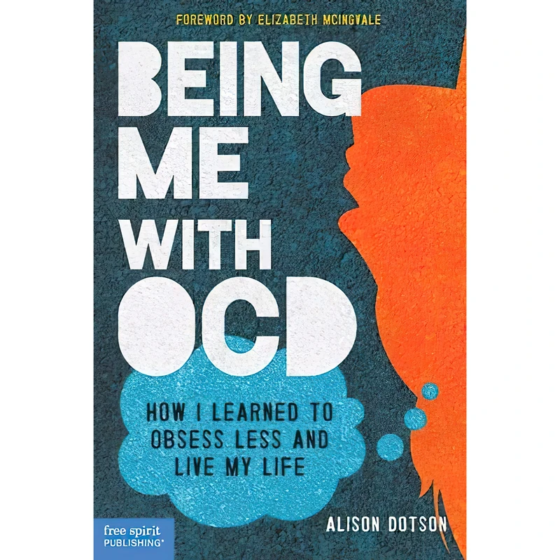 کتاب Being Me With OCD اثر Alison Dotson انتشارات Free Spirit Publishing