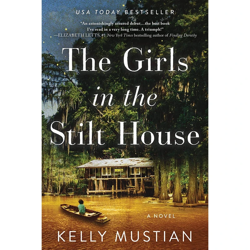 کتاب The Girls in the Stilt House اثر Kelly Mustian انتشارات Sourcebooks Landmark