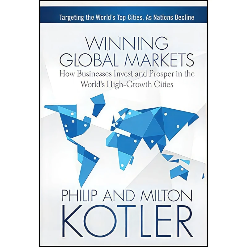 کتاب Winning Global Markets اثر Philip Kotler and Milton Kotler انتشارات Wiley