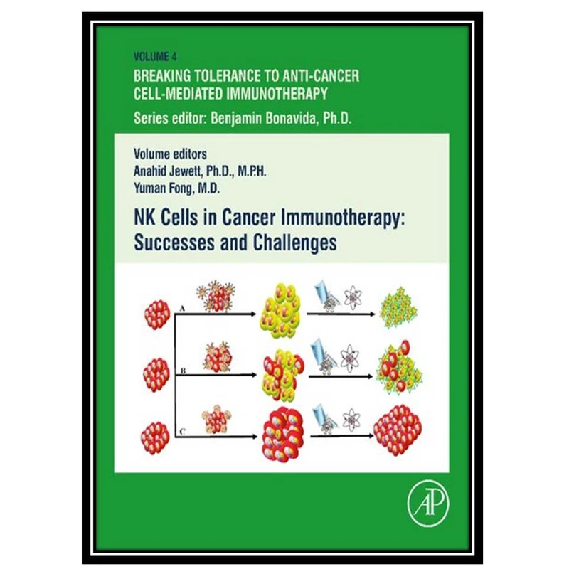 کتابNK Cells in Cancer Immunotherapy: Successes and Challenges اثر  Anahid Jewett and Yuman Fong انتشارات مؤلفین طلایی