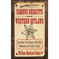 کتاب Famous Sheriffs and Western Outlaws اثر William MacLeod Raine انتشارات Skyhorse