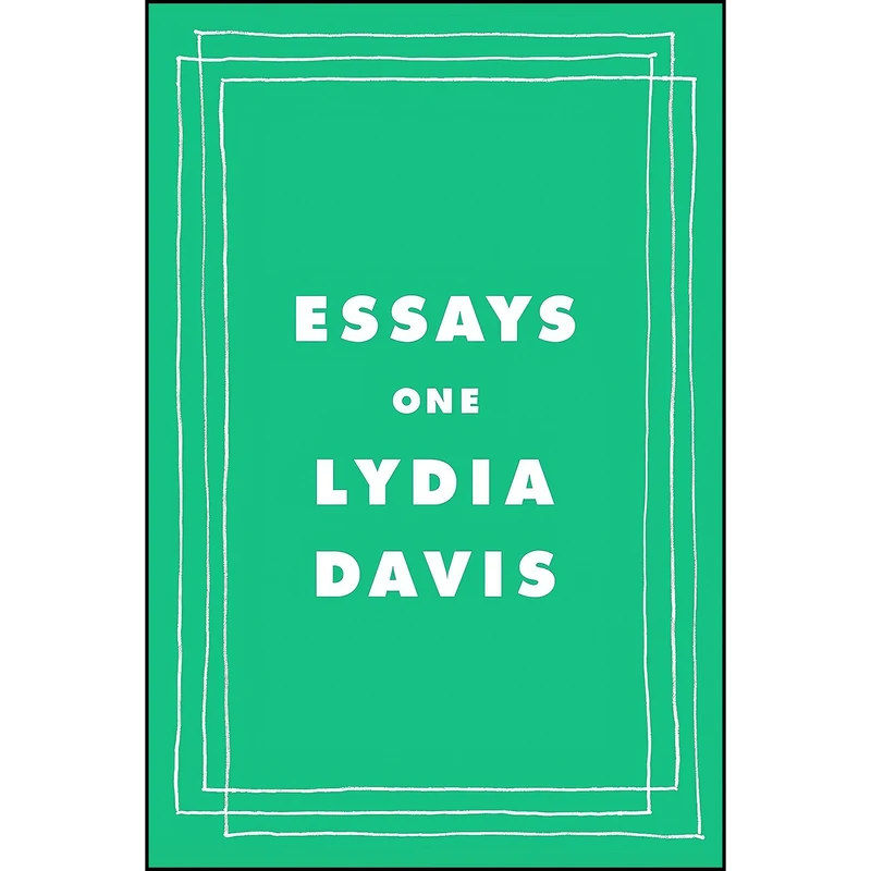 کتاب Essays One اثر Lydia Davis انتشارات Farrar, Straus and Giroux