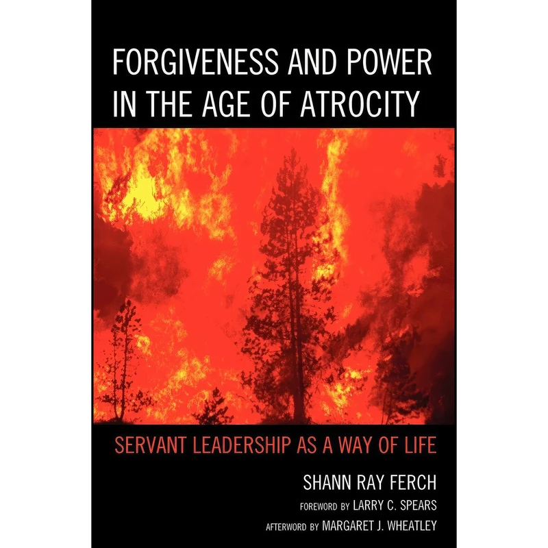 کتاب Forgiveness and Power in the Age of Atrocity اثر Shann R. Ferch and Shann Ray انتشارات تازه ها