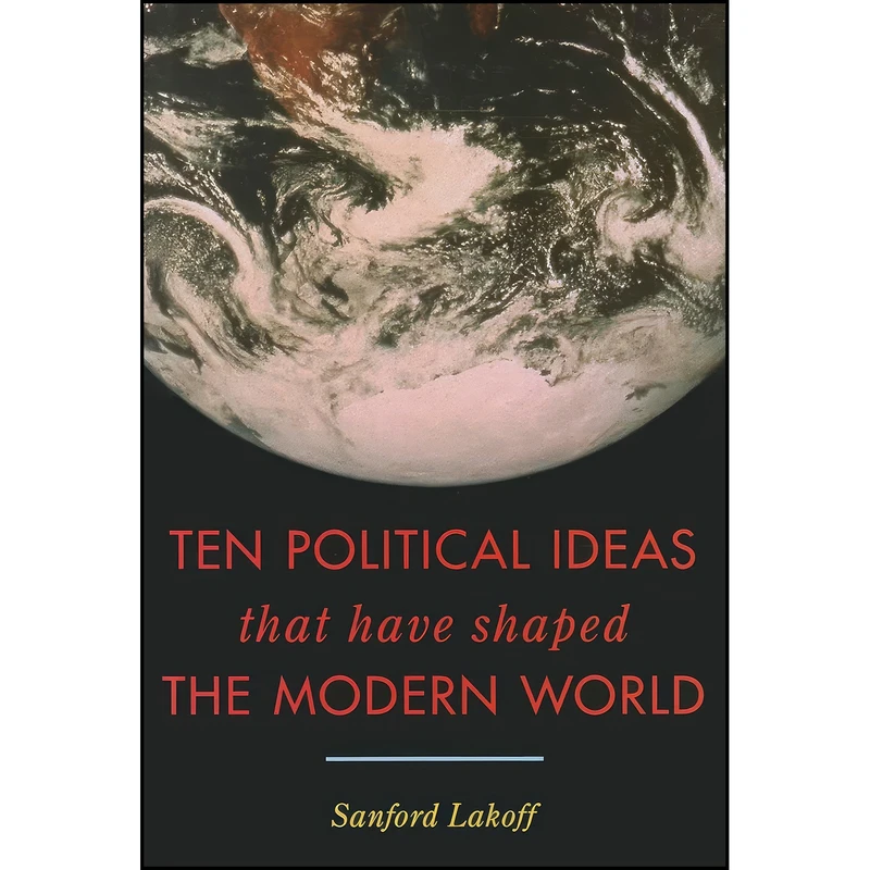 کتاب Ten Political Ideas that Have Shaped the Modern World اثر Sanford A. Lakoff انتشارات Rowman & Littlefield Publishers