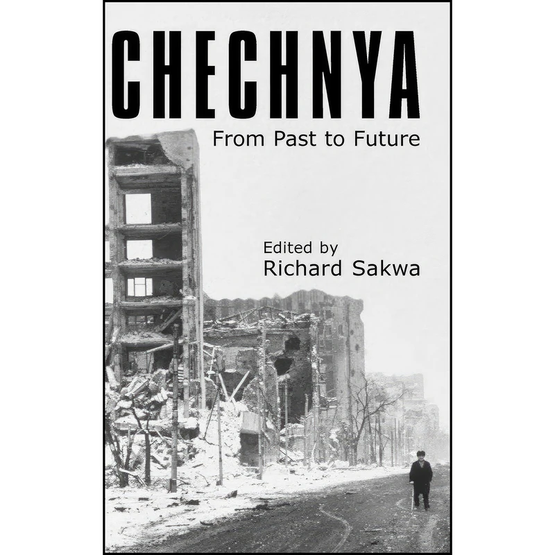 کتاب Chechnya اثر Richard Sakwa انتشارات Anthem Press