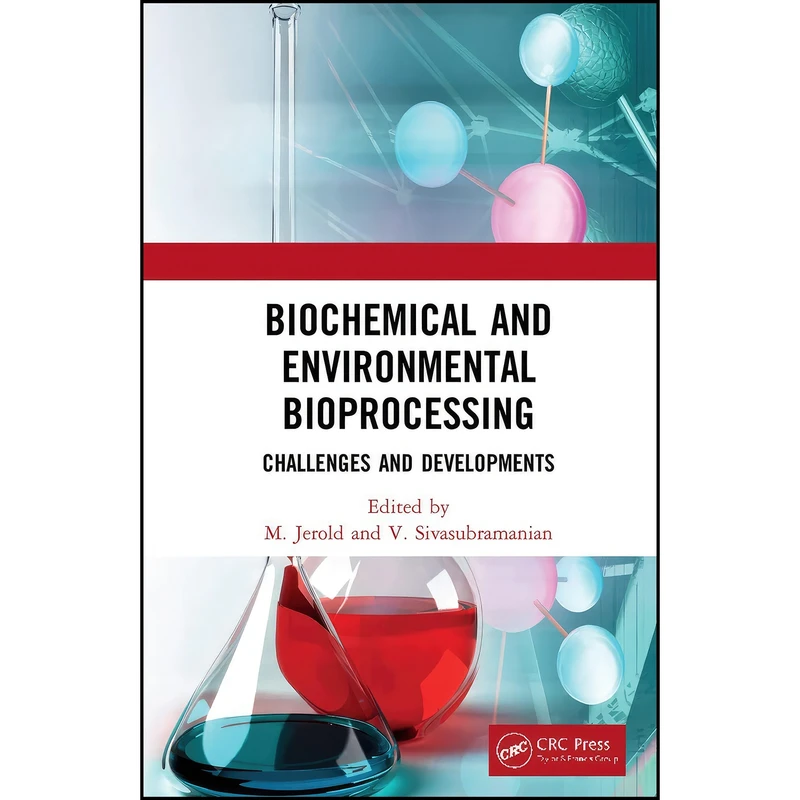 کتاب Biochemical and Environmental Bioprocessing اثر M Jerold and V Sivasubramanian انتشارات CRC Press