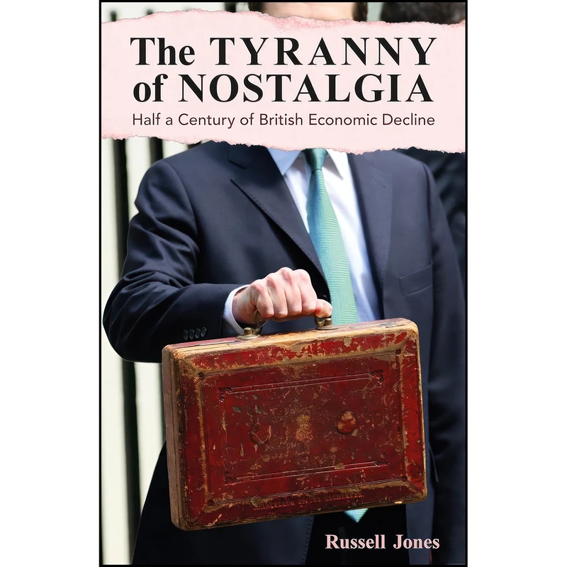 کتاب The Tyranny of Nostalgia اثر Russell Jones انتشارات London Publishing Partnership