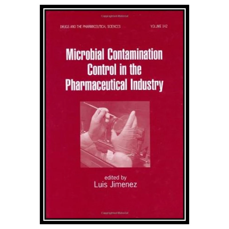 کتاب Microbial Contamination Control in the Pharmaceutical Industry اثر Luis Jimenez انتشارات مؤلفین طلایی