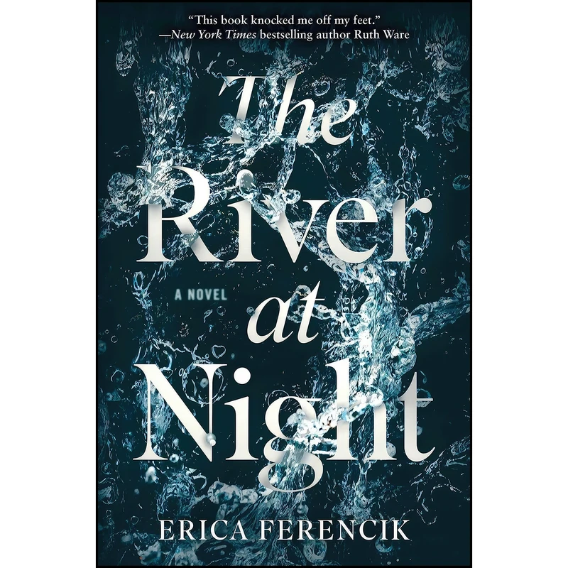 کتاب The River at Night اثر Erica Ferencik انتشارات Gallery/Scout Press