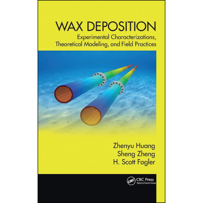 کتاب Wax Deposition اثر جمعي از نويسندگان انتشارات CRC Press
