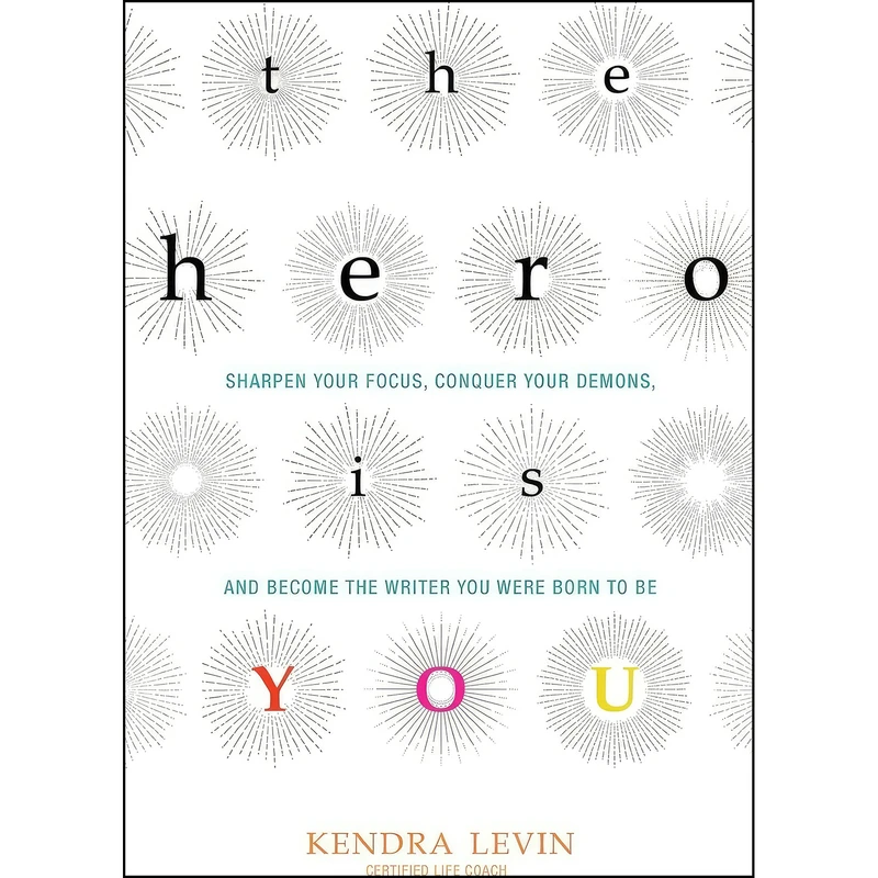 کتاب The Hero Is You اثر Kendra Levin انتشارات Conari Press