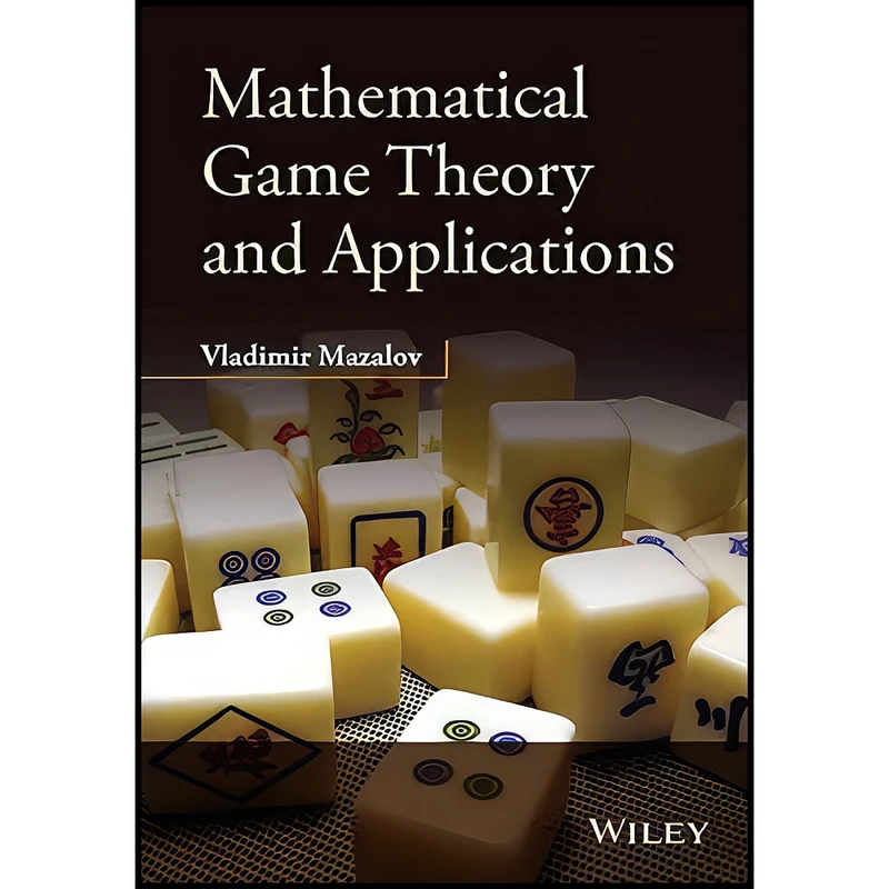 کتاب Mathematical Game Theory and Applications اثر V. V. Mazalov انتشارات Wiley