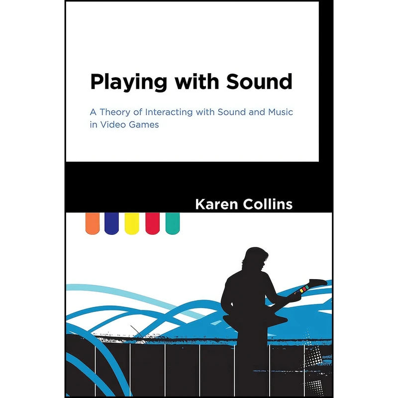 کتاب Playing with Sound اثر Karen Collins انتشارات The MIT Press