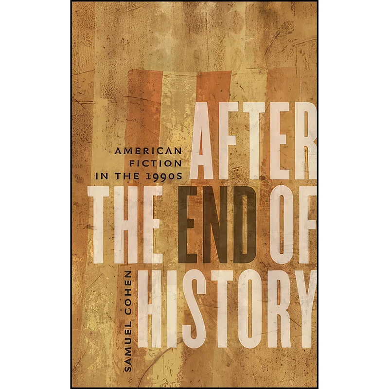 کتاب After the End of History اثر Samuel Cohen انتشارات University Of Iowa Press