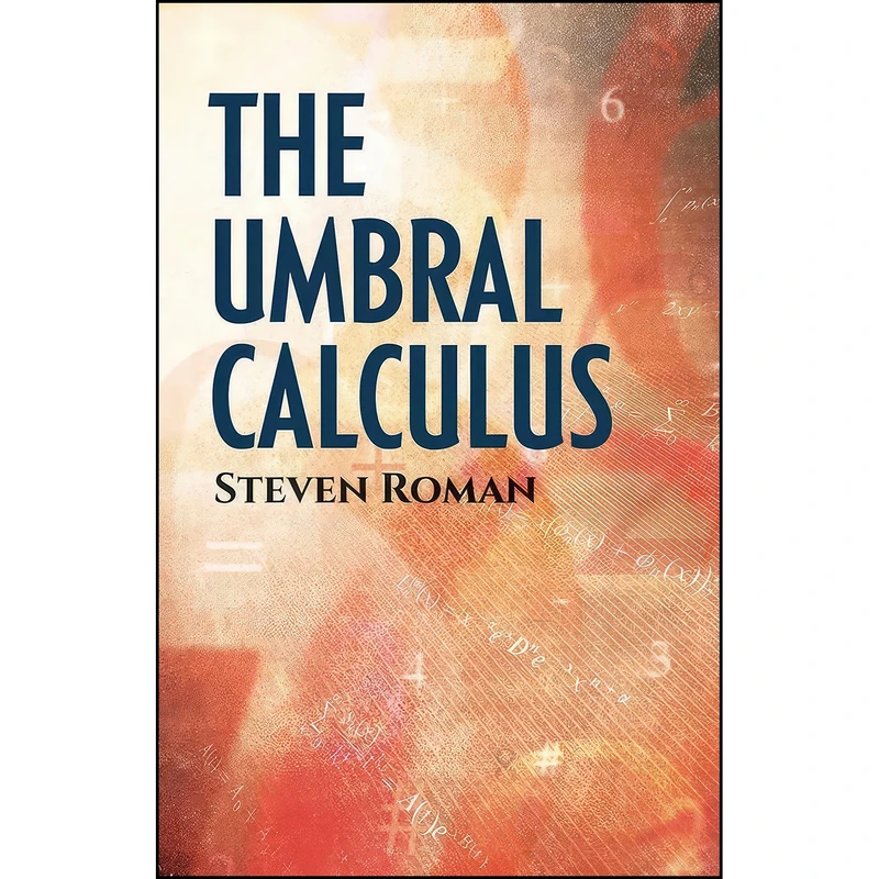 کتاب The Umbral Calculus  اثر Steven Roman انتشارات Dover Publications