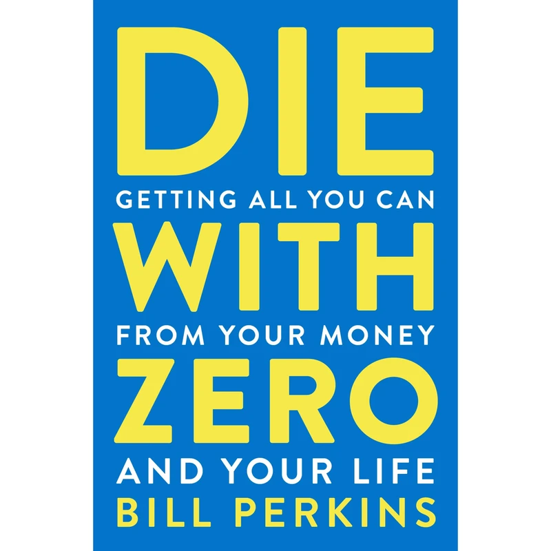کتاب Die with Zero اثر Bill Perkins انتشارات Houghton Mifflin Harcourt Trade and Reference