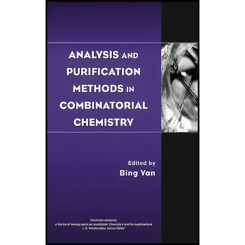 کتاب Analysis and Purification Methods in Combinatorial Chemistry Analysis and Purification Methods in Combinatorial Chemistry اثر Bing Yan انتشارات Wiley-Interscience