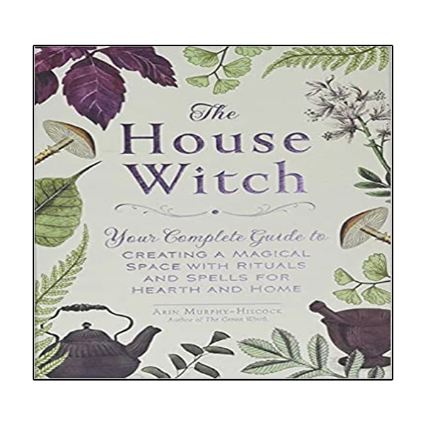 کتاب The House Witch اثر Arin Murphy-Hiscock انتشارات نبض دانش