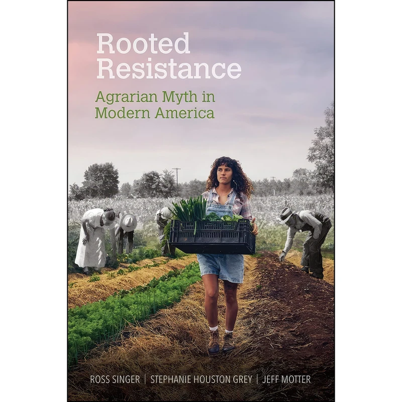 کتاب Rooted Resistance اثر جمعي از نويسندگان انتشارات University of Arkansas Press