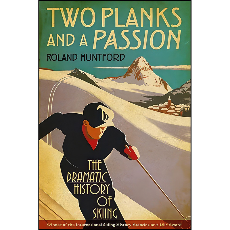 کتاب Two Planks and a Passion اثر Roland Huntford انتشارات Continuum