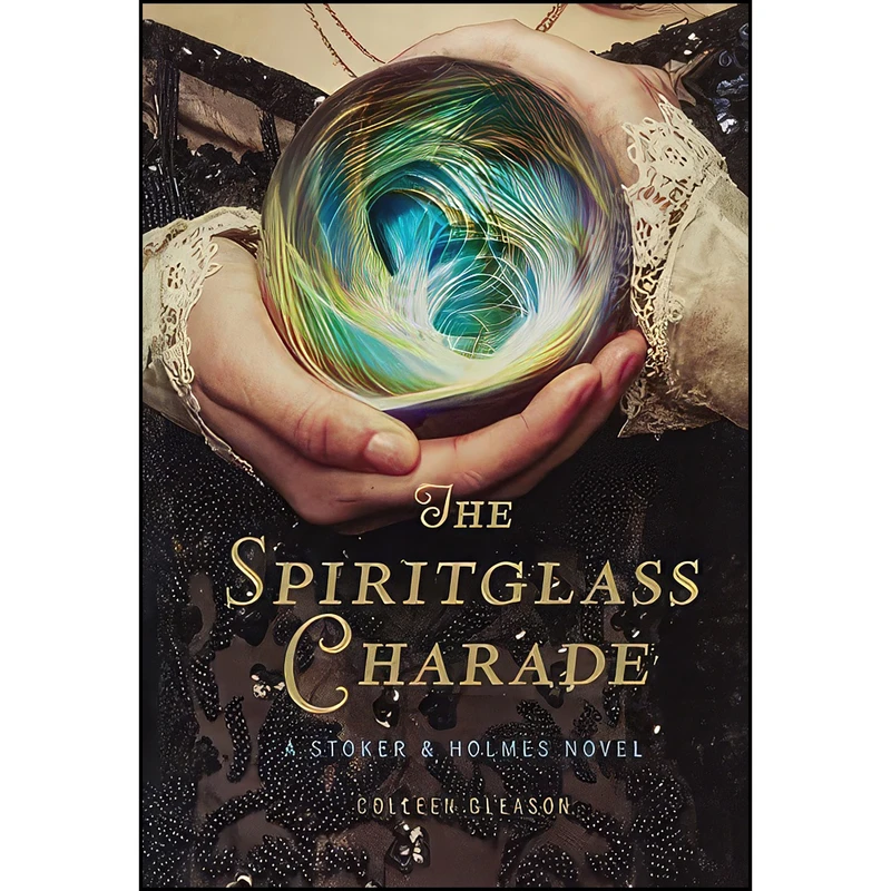 کتاب The Spiritglass Charade اثر Colleen Gleason and Colleen Gleason انتشارات Turtleback Books