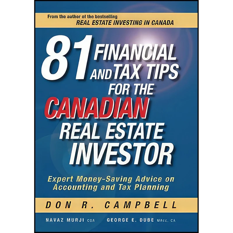 کتاب 81 Financial and Tax Tips for the Canadian Real Estate Investor اثر جمعي از نويسندگان انتشارات Wiley