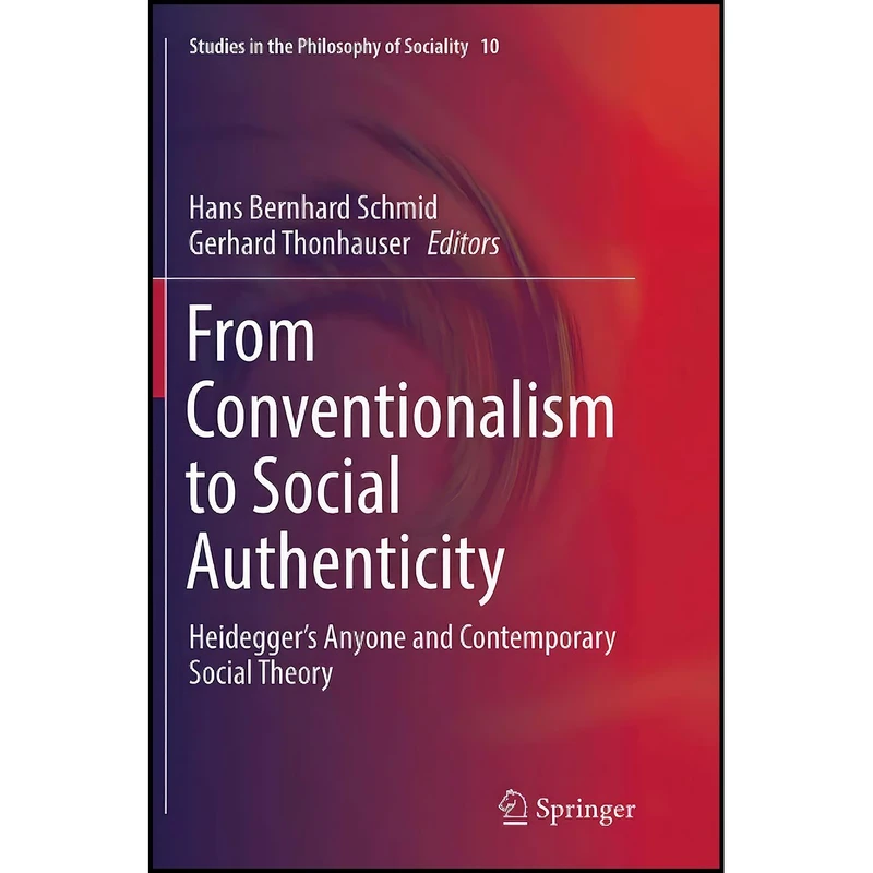 کتاب From Conventionalism to Social Authenticity اثر Hans Bernhard Schmid and Gerhard Thonhauser انتشارات تازه ها