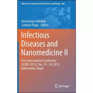 کتاب Infectious Diseases and Nanomedicine II اثر جمعي از نويسندگان انتشارات Springer