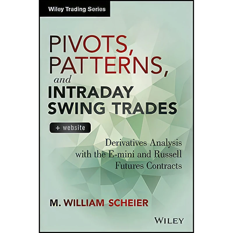 کتاب Pivots  Patterns  and Intraday Swing Trades  + Website اثر M. William Scheier انتشارات Wiley